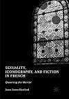 Sexuality, iconography, and fiction in French : queering the martyr