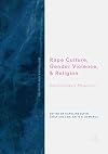 Rape Culture, Gender Violence, and Religion: Interdisciplinary Perspectives (Religion and Radicalism)