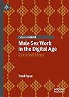 Male Sex Work in the Digital Age Curated Lives
