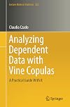 Analyzing Dependent Data with Vine Copulas: A Practical Guide With R (Lecture Notes in Statistics)