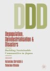 Depopulation, Deindustrialisation and Disasters Building Sustainable Communities in Japan