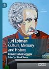 Juri Lotman - Culture, Memory and History: Essays in Cultural Semiotics