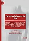 The Years of Alienation in Italy Factory and Asylum Between the Economic Miracle and the Years of Lead