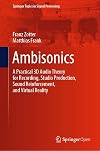 Ambisonics: A Practical 3D Audio Theory for Recording, Studio Production, Sound Reinforcement, and Virtual Reality (Springer Topics in Signal Processing Book 19)