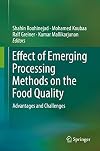 Effect of Emerging Processing Methods on the Food Quality Advantages and Challenges