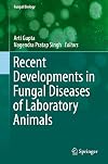 Recent Developments in Fungal Diseases of Laboratory Animals