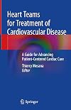 Heart Teams for Treatment of Cardiovascular Disease: A Guide for Advancing Patient-Centered Cardiac Care