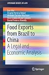 Food Exports from Brazil to China A Legal and Economic Analysis