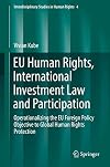EU Human Rights, International Investment Law and Participation Operationalizing the EU Foreign Policy Objective to Global Human Rights Protection