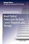 Novel Optical Endoscopes for Early Cancer Diagnosis and Therapy
