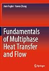Fundamentals of Multiphase Heat Transfer and Flow