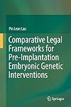 Comparative Legal Frameworks for Pre-Implantation Embryonic Genetic Interventions