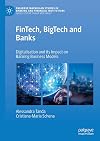 FinTech, BigTech and Banks Digitalisation and Its Impact on Banking Business Models