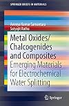Metal Oxides/Chalcogenides and Composites Emerging Materials for Electrochemical Water Splitting
