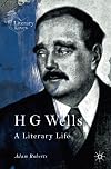 H G Wells: A Literary Life (Literary Lives)