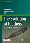 The Evolution of Feathers: From Their Origin to the Present (Fascinating Life Sciences)
