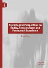 Psychological Perspectives on Reality, Consciousness and Paranormal Experience