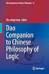 Dao Companion to Chinese Philosophy of Logic (Dao Companions to Chinese Philosophy, 12)