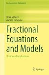 Fractional Equations and Models Theory and Applications