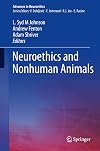 Neuroethics and Nonhuman Animals (Advances in Neuroethics)