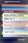 Police Policy Shifts After 9/11 From Community Policing to Homeland Security: A New York Case Study