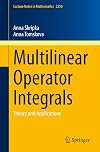 Multilinear Operator Integrals: Theory and Applications (Lecture Notes in Mathematics, 2250)