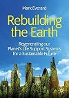 Rebuilding the Earth Regenerating our planet’s life support systems for a sustainable future