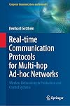Real-time Communication Protocols for Multi-hop Ad-hoc Networks: Wireless Networking in Production and Control Systems (Computer Communications and Networks)