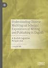 Understanding Chinese Multilingual Scholars’ Experiences of Writing and Publishing in English: A Social-Cognitive Perspective