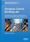 European Central Banking Law The Role of the European Central Bank and National Central Banks under European Law