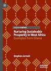 Nurturing Sustainable Prosperity in West Africa Examples from Ghana
