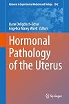 Hormonal Pathology of the Uterus (Advances in Experimental Medicine and Biology Book 1242)