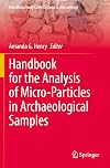 Handbook for the Analysis of Micro-Particles in Archaeological Samples (Interdisciplinary Contributions to Archaeology)