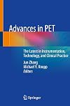 Advances in PET: The Latest in Instrumentation, Technology, and Clinical Practice