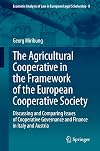 The Agricultural Cooperative in the Framework of the European Cooperative Society Discussing and Comparing Issues of Cooperative Governance and Finance in Italy and Austria
