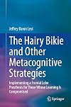 The Hairy Bikie and Other Metacognitive Strategies: Implementing a Frontal Lobe Prosthesis for Those Whose Learning Is Compromised