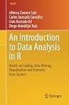 An Introduction to Data Analysis in R: Hands-on Coding, Data Mining, Visualization and Statistics from Scratch (Use R!)