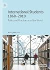 International Students 1860β2010: Policy and Practice round the World