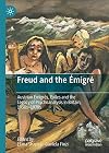 Freud and the émigré : Austrian émigrés, exiles and the legacy of psychoanalysis in Britain, 1930s-1970s
