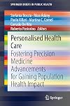 Personalised Health Care: Fostering Precision Medicine Advancements for Gaining Population Health Impact (SpringerBriefs in Public Health)