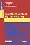 Knowledge Graphs and Big Data Processing (Lecture Notes in Computer Science Book 12072)