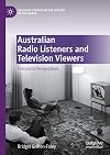 Australian Radio Listeners and Television Viewers: Historical Perspectives (Palgrave Studies in the History of the Media)