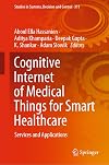 Cognitive Internet of Medical Things for Smart Healthcare: Services and Applications (Studies in Systems, Decision and Control Book 311)