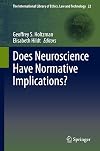 Does Neuroscience Have Normative Implications? (The International Library of Ethics, Law and Technology, 22)