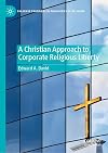 A Christian Approach to Corporate Religious Liberty