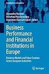 Business Performance and Financial Institutions in Europe Business Models and Value Creation Across European Industries