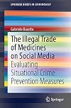 The Illegal Trade of Medicines on Social Media Evaluating Situational Crime Prevention Measures