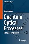 Quantum Optical Processes: From Basics to Applications (Lecture Notes in Physics Book 976)