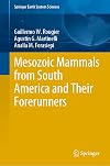 Mesozoic Mammals from South America and Their Forerunners