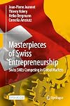 Masterpieces of Swiss Entrepreneurship: Swiss SMEs Competing in Global Markets